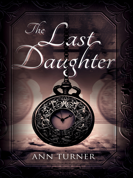 Title details for The Last Daughter by Ann Turner - Available